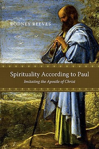 spirituality according to paul: imitating the apostle of christ (in English)