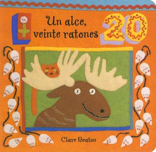 un alce veinte ratones/ one moose, twenty mice