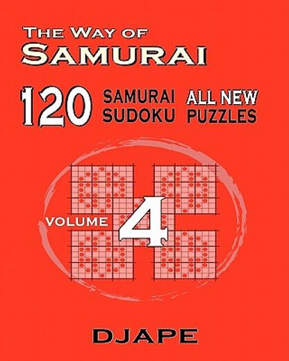 the way of samurai 120 samurai all new sudoku puzzles