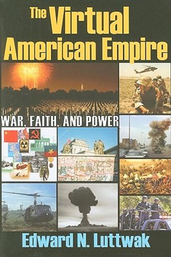 the virtual american empire,war, faith, and power