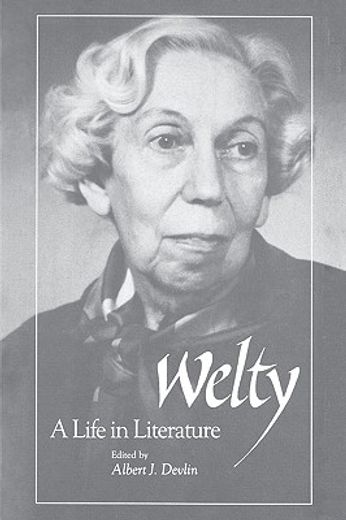 welty,a life in literature