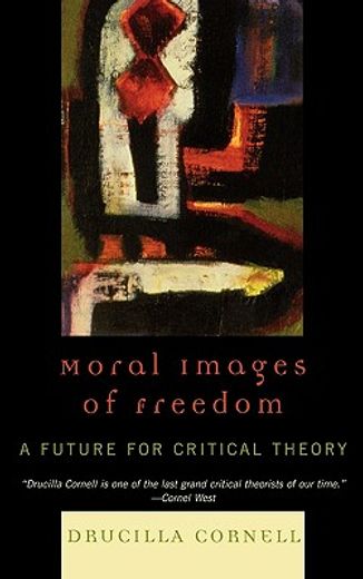 moral images of freedom,a future for critical theory