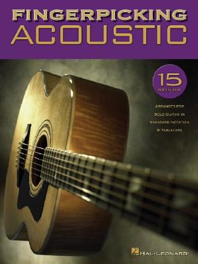 fingerpicking acoustic,15 songs arranged for solo guitar in standard notation & tab (en Inglés)