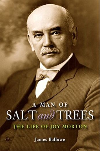 a man of salt and trees,the life of joy morton