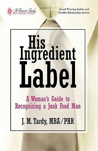 his ingredient label,woman’s guide to recognizing a junk food man