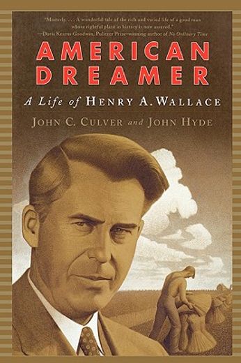 american dreamer,the life of henry a. wallace (en Inglés)
