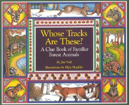 whose tracks are these?,a clue book of familiar forest animals (en Inglés)