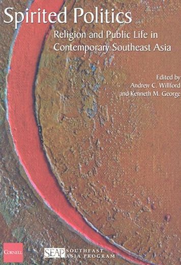 spirited politics,region and public life in contemporary southeast asia