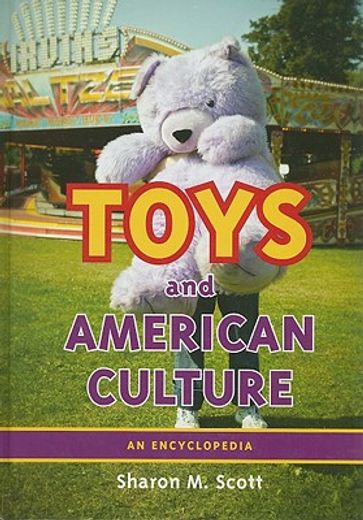 toys and american culture,an encyclopedia