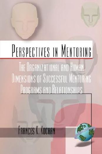 the organizational and human dimensions of successful mentoring programs and relationships