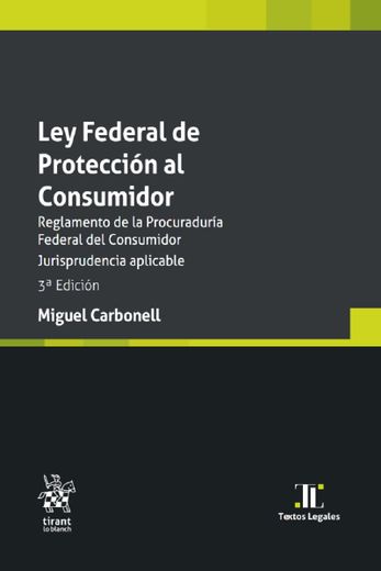 Ley Federal de Protección al Consumidor / 3 ed.