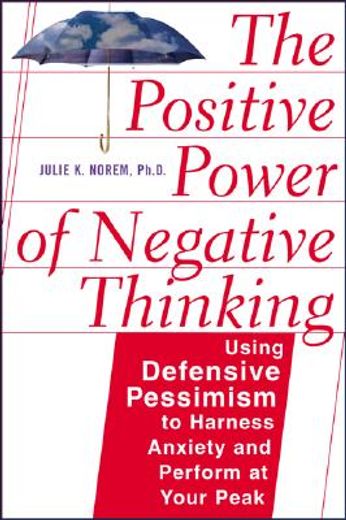 The Positive Power of Negative Thinking (en Inglés)