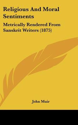 religious and moral sentiments,metrically rendered from sanskrit writers