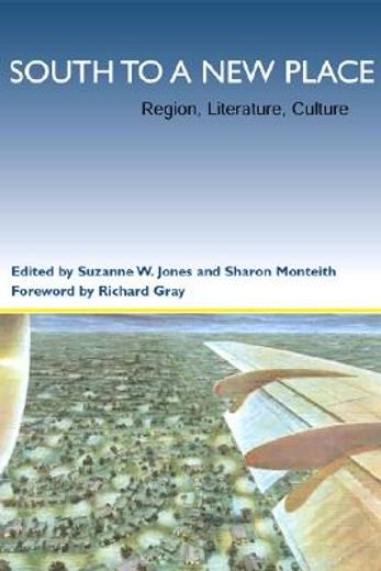south to a new place,region, literature, culture