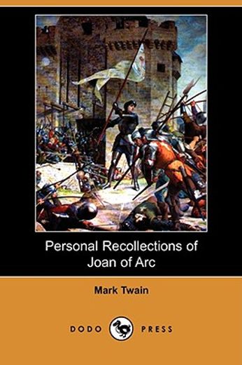 personal recollections of joan of arc (dodo press)