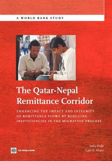 the qatar-nepal remittance corridor,enhancing the impact and integrity of remittance flows by reducing inefficiencies in the migration p