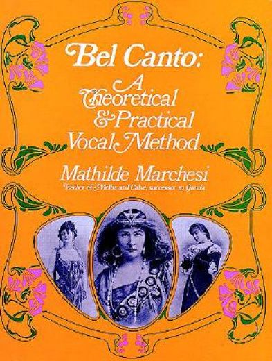 bel canto: a theoretical and practical vocal method