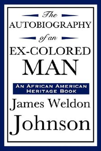 the autobiography of an ex-colored man (an african american heritage book)