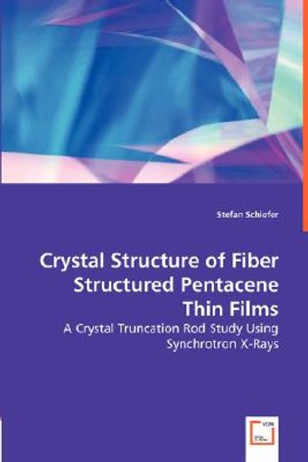 crystal structure of fiber structured pentacene thin films - a crystal truncation rod study using sy