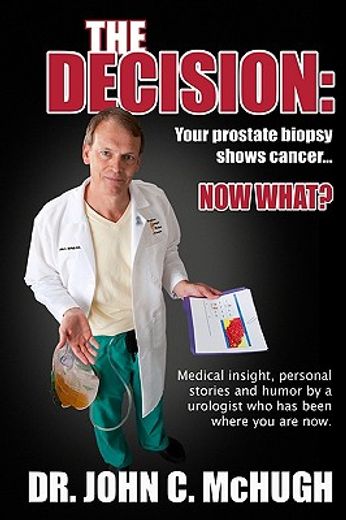 the decision: your prostate biopsy shows cancer. now what?