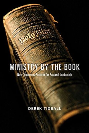 ministry by the book,new testament patterns for pastoral leadership (en Inglés)