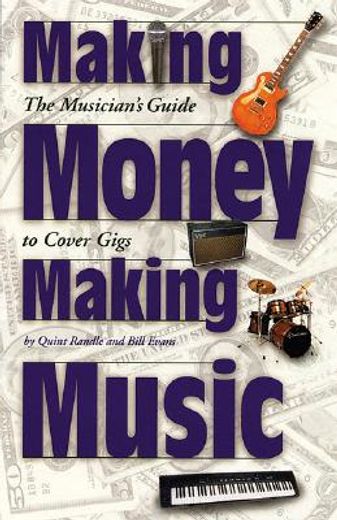making money making music,the musician´s guide to cover gigs