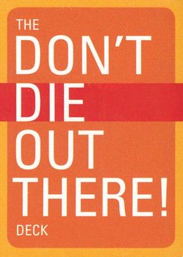 the don´t die out there! deck (en Inglés)