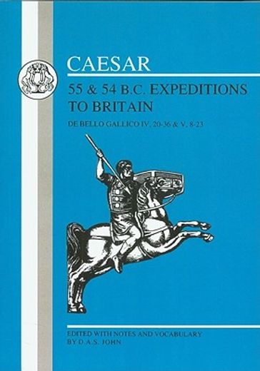 caesar: 55 and 54 b.c. expeditions to britain