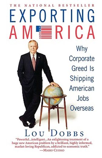 exporting america,why corporate greed is shipping american jobs overseas