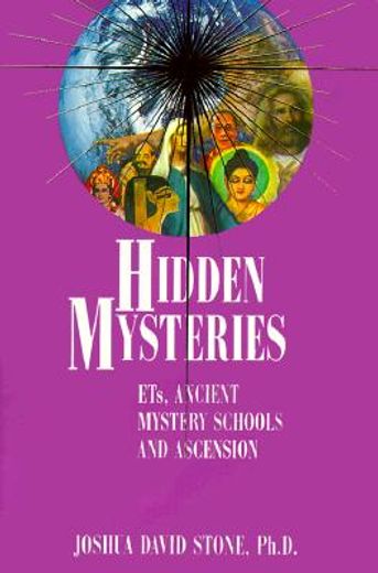 hidden mysteries,ets, ancient mystery schools, and ascensionry schools to et contacts (en Inglés)