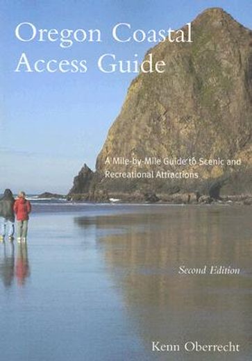 oregon coastal access guide,a mile-by-mile guide to scenic and recreational attractions