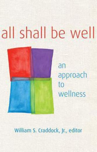 all shall be well,an approach to wellness