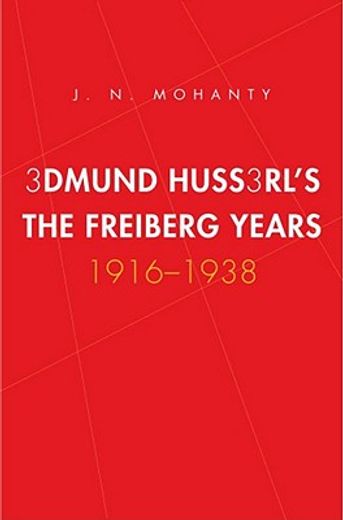 edmund husserl`s freiburg years,1916-1938