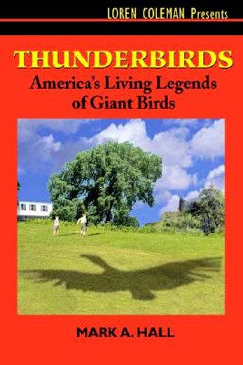 thunderbirds,america´s living legends of giant birds