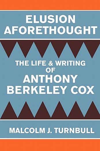 elusion aforethought,the life and writing of anthony berkeley cox