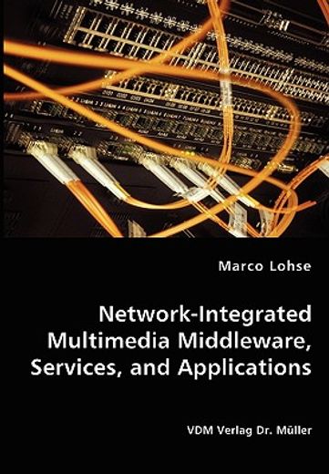 network-integrated multimedia middleware, services, and applications