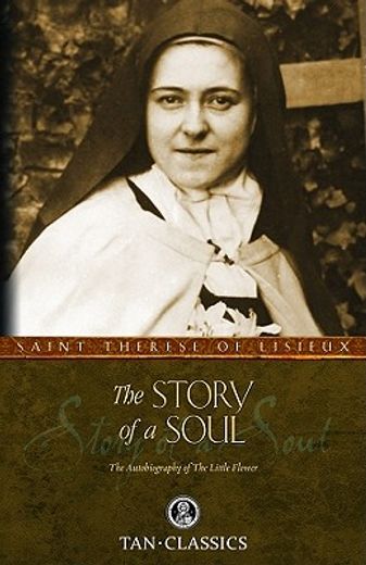 the story of a soul,the autobiography of st. therese of lisieux