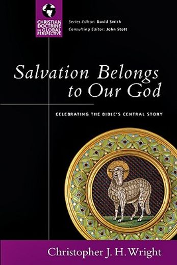 salvation belongs to our god,celebrating the bible´s central story