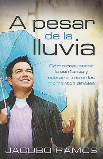 a pesar de la lluvia = despite the rain
