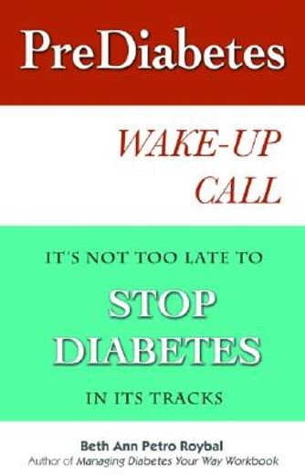 prediabetes wake-up call,a personal road map to prevent diabetes