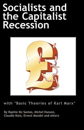 socialists and the capitalist recession & ´the basic ideas of karl marx´