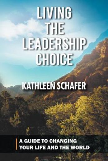 living the leadership choice (en Inglés)