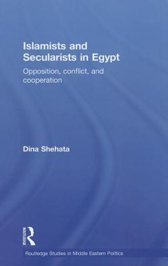 islamists and secularists in egypt,opposition conflict and cooperation