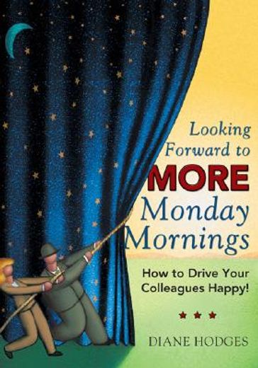 looking forward to more monday mornings,how to drive your colleagues happy!