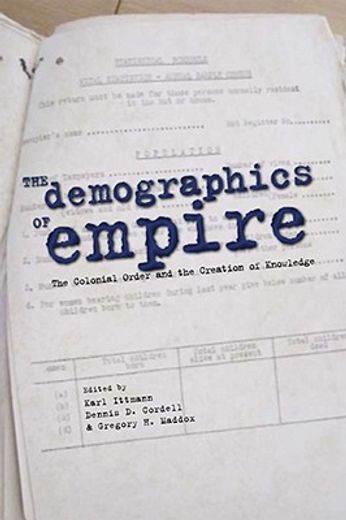 the demographics of empire,the colonial order and the creation of knowledge