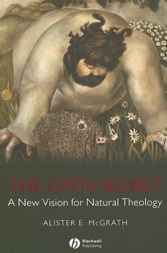the open secret,a new vision for natural theology