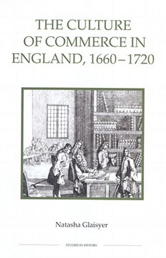 the culture of commerce in england, 1660-1720