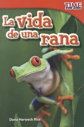 la vida de una rana = a frog ` s life (in Spanish)