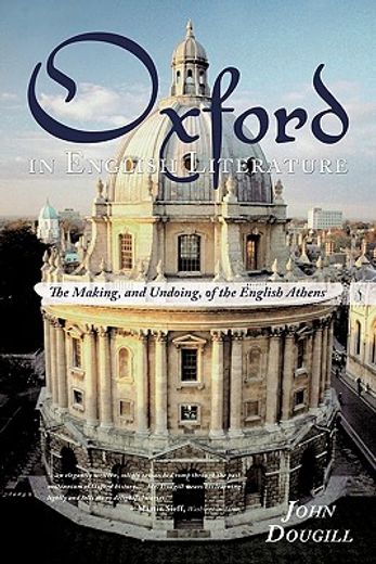 oxford in english literature,the making, and undoing, of the english athens