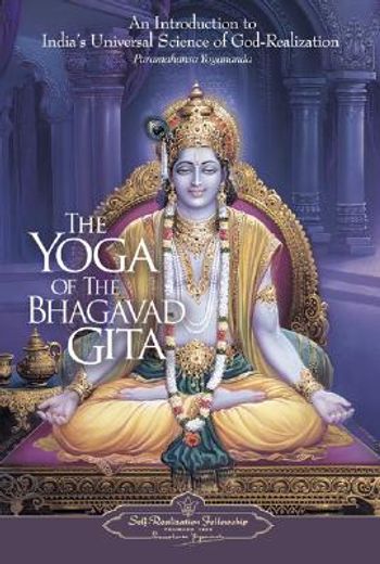 the yoga of the bhagavad gita,an introduction to india´s universal science of god-realization (in English)